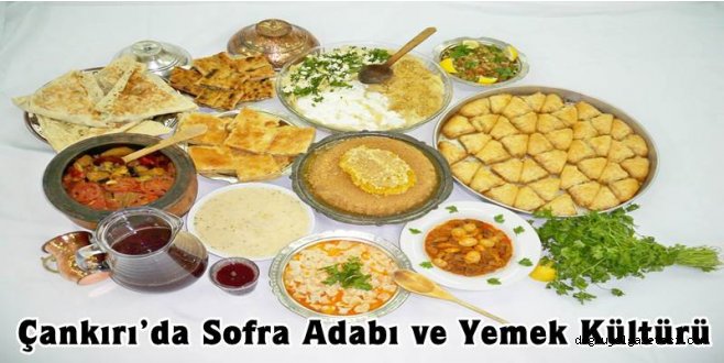 Çankırı'da Sofra Adabı ve Yemek Kültürü - YEREL